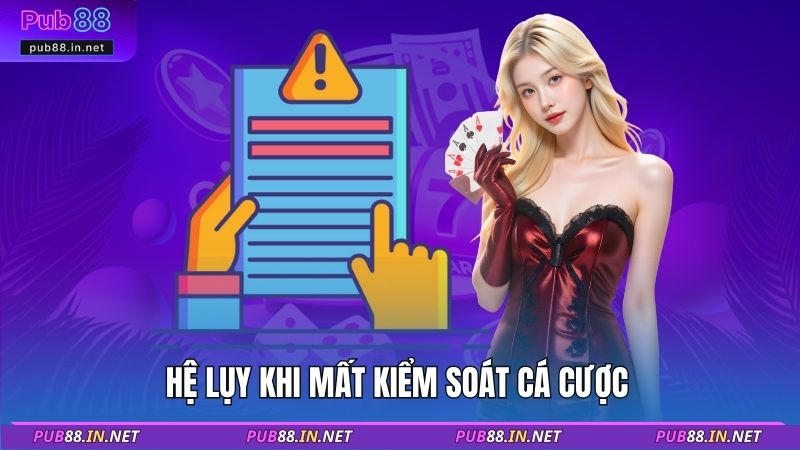 Hệ lụy khi mất kiểm soát cá cược