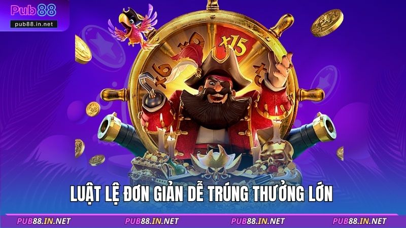 Luật lệ đơn giản dễ trúng thưởng lớn 